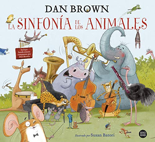 La sinfonía de los animales: El primer libro infantil de Dan Brown (Baobab)