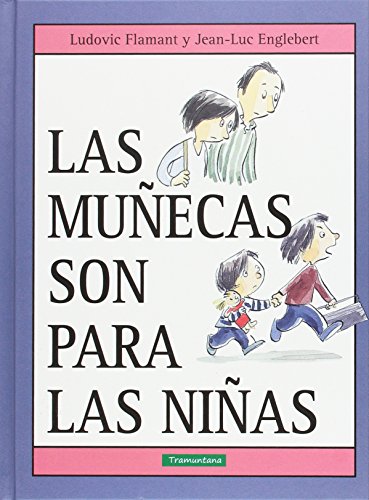 LAS MUÑECAS SON PARA LAS NIÑAS (INFANTIL)