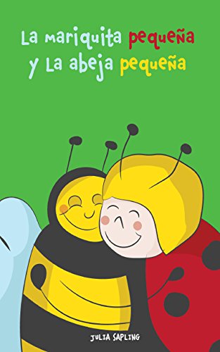Libros para niños: "La mariquita pequeña y La abeja pequeña" (Spanish Edition): Cuentos para dormir - Spanish Books for Children