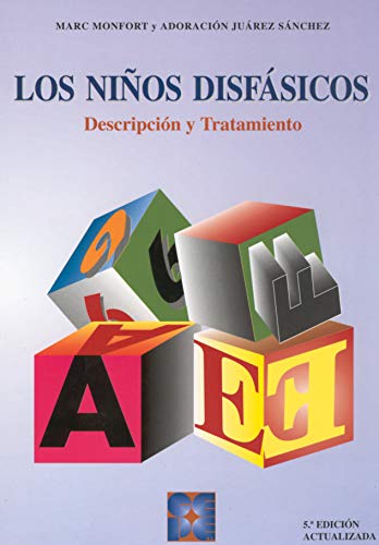 Los Niños Disfásicos. Descripción y Tratamiento: DescripciÃ³n y tratamiento: 1 (Lenguaje y comunicación)