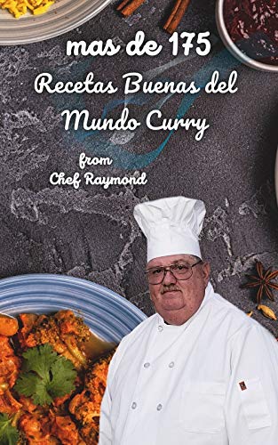 mas de 175 recetas buenas del mundo Curry: saludable, amarillo, blanco, en polvo con o sin gluten, gran variedad