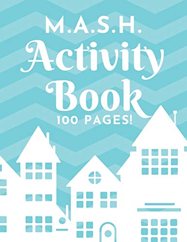 M.A.S.H. Activity Book - 100 Pages!: MASH Game Notebook - Play with Friends - Discover Your Future - Classic Pen & Paper Games (8.5 x 11 inches)