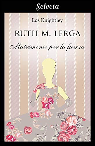 Matrimonio por la fuerza (Los Knightley 3)