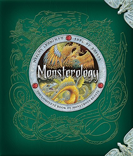 Monsterology: The Complete Book of Monstrous Beasts (Dragonology)