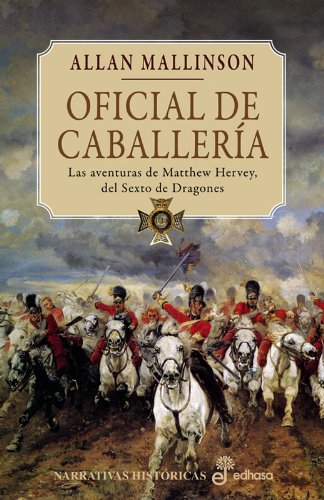 Oficial de caballer¡a I (Narrativas Históricas)