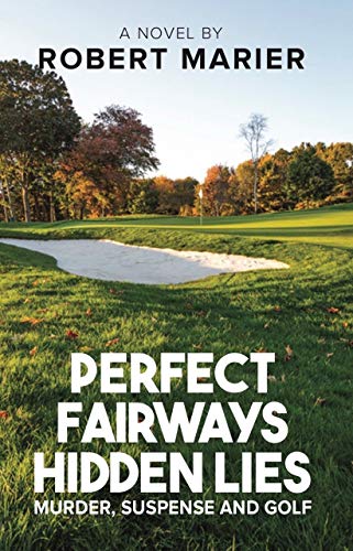 PERFECT FAIRWAYS ... HIDDEN LIES: MURDER, SUSPENSE AND GOLF (HARRY KNIGHT FBI Book 1) (English Edition)