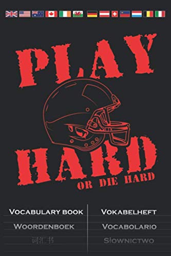 Play Hard or Die Hard Vokabelheft: Vokabelbuch mit 2 Spalten für Football Fans und Sportfreunde