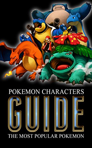 Pokemon Characters Guide: The Most Popular Pokemon (English Edition)