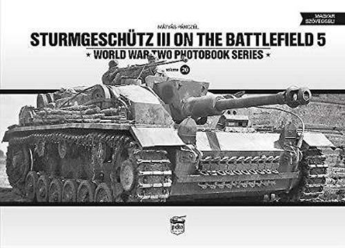 Sturmgeschutz III on the Battlefield 5: 20 (World War Two Photobook)