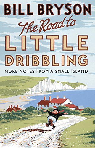 The Road To Little Dribbling (Bryson) [Idioma Inglés]: More Notes from a Small Island