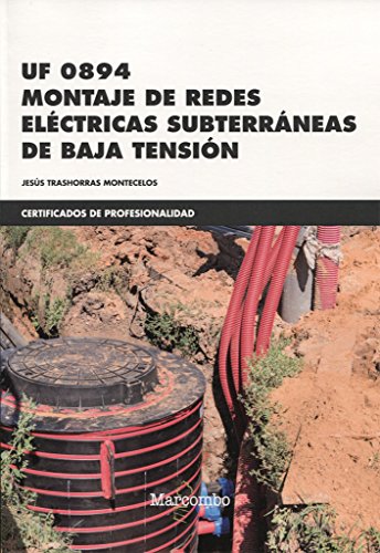 *UF 0894 Montaje de Redes Eléctricas Subterráneas de Baja Tensión: 1 (CERTIFICADOS DE PROFESIONALIDAD)