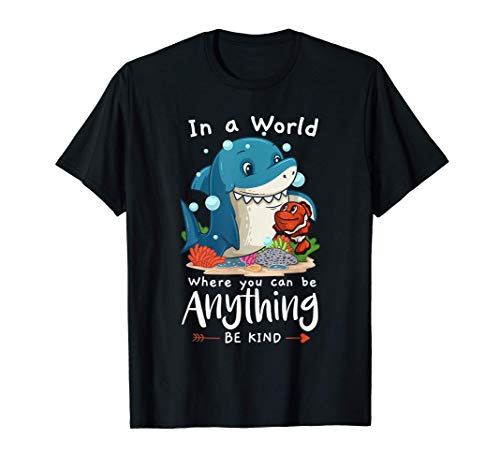Un mundo en el que puedes ser lo que quieras, un tiburón Camiseta