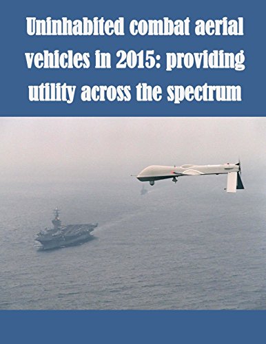 Uninhabited Combat Aerial Vehicles in 2015: Providing Utility Across the Spectrum