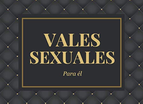 Vales Sexuales Para Él: Talonario de Vales Sexuales Para El | Vales de Sexo Para Novio Marido | Vales de Amor Pareja | Regalo Sexual Original Navidad, ... | San Valentin Regalo Romantico Para Hombre