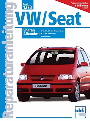 VW Sharan / Seat Alhambra ab 2001: Reparaturanleitung. VW Sharan/Seat Alhambra. 1.8-, 2.0-, 2.8-Liter-Benzinmotoren, 1.9-Liter-Dieselmotor ab Baujahr 2001