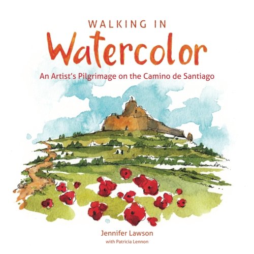Walking in Watercolor: An Artist's Pilgrimage on the Camino de Santiago [Idioma Inglés]