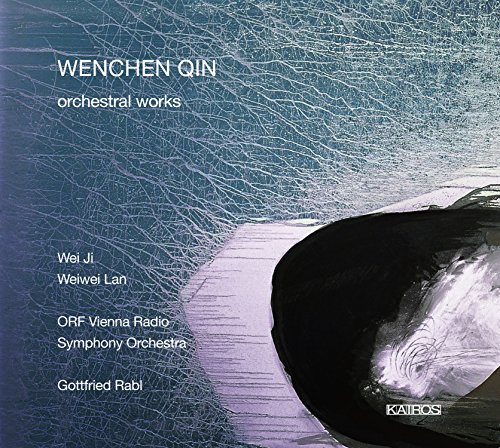 Wenchen Qin : Oeuvres orchestrales. Ji, Lan, Rabl.