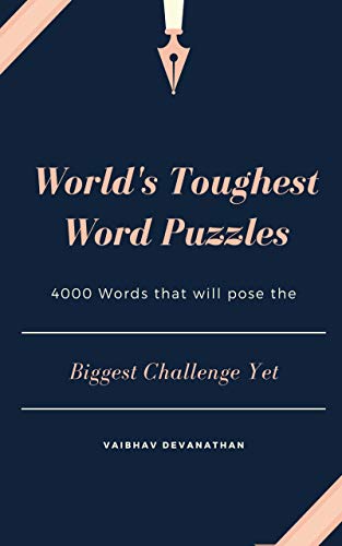 World’s Toughest Word Puzzles: 4000 Words that will pose the Biggest Challenge yet (Miscellaneous Word Puzzles Book 39) (English Edition)