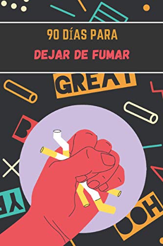 90 días para dejar de fumar: Un cuaderno a rellenar para reducir hasta dejar de fumar | Una resolución que mantendrás gracias a tu motivación | versión en español