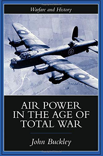 Air Power in the Age of Total War (Warfare and History)