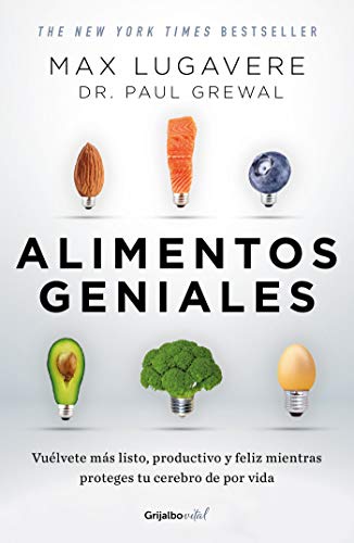 Alimentos geniales (Colección Vital): Vuélvete más listo, productivo y feliz mientras proteges tu cerebro de por vida