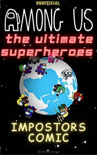 Among Us (Unofficial): The Ultimate Superheroes Impostors Comic (Among Us Diary Book 4) (English Edition)