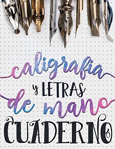 Caligrafia y Letras de Mano: Cuaderno: Volume 1 (Serie de Artesania - Lettering)