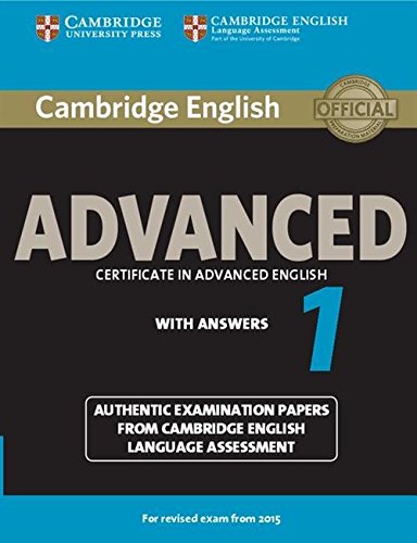 Cambridge English Advanced 1 for Revised Exam from 2015 Student's Book with Answers: Authentic Examination Papers from Cambridge English Language Assessment: Vol. 1 (CAE Practice Tests)