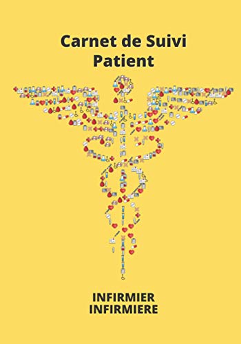 Carnet de Suivi Patient - INFIRMIER / INFIRMIERE: Cahier à remplir par l’infirmier libéral ou infirmière libérale lors de sa tournées à domicile - ... avec 53 semaines - Format Moyen 18x25 cm