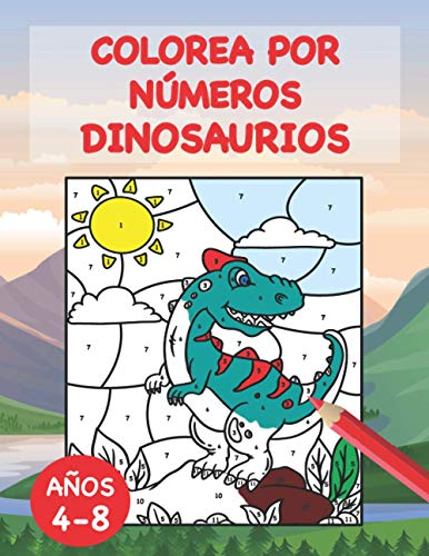 Colorea por Números Dinosaurios: Libro de colorear para niños de 4 a 8 años - Libro de actividades para niños - Libro para colorear dinosaurios - Aprox. A4