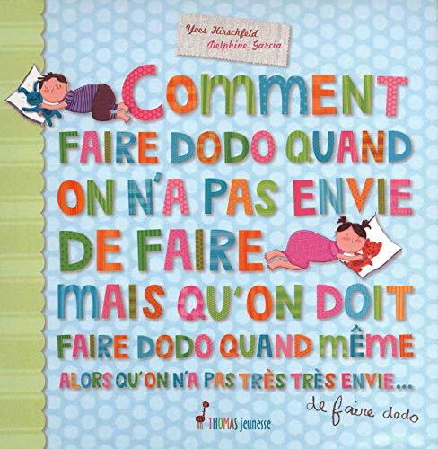 Comment faire dodo quand on n'a pas envie de faire mais qu'on doit faire quand même alors qu'on n'a pas très très envie... de faire dodo