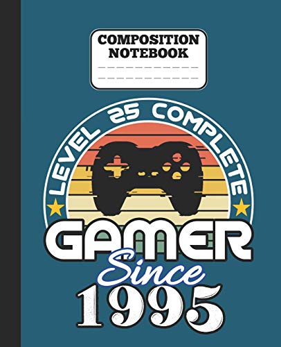 Composition Notebook - Level 25 complete Gamer Since 1995: funny retro vintage 25th Gamer Birthday Gift wide ruled notebook / journal gaming lovers gift