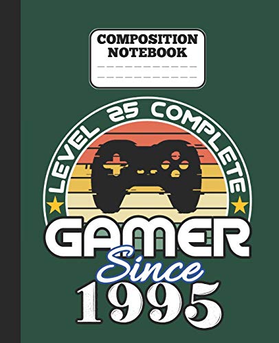 Composition Notebook - Level 25 complete Gamer Since 1995: funny retro vintage 25th Gamer Birthday Gift wide ruled notebook / journal gaming lovers gift