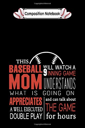 Composition notebook: this baseball mom will watch a 9inning game unders CollegeRuled 6x9 100 pages bleed