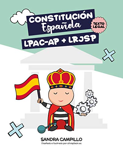 Constitución Española. Ley 39/2015, de 1 de octubre, del Procedimiento Administrativo Común de las Administraciones Públicas y Ley 40/2015, de 1 de octubre, de Régimen Jurídico del Sector Público