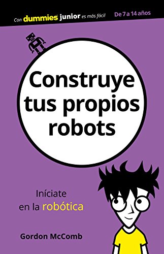 Construye tus propios robots (Dummies Junior)