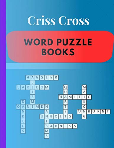 Criss Cross Word Puzzle Books: Words Books Crossword Puzzles Criss-Cross the ultimate book featuring a new collection of challenging (Puzzle And Answer)