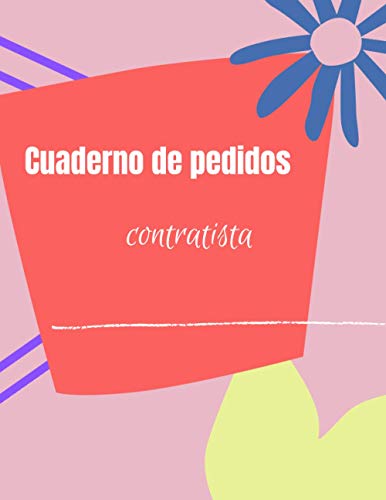 Cuaderno de pedidos contratista: Cuaderno para gestionar la contabilidad de la propia empresa