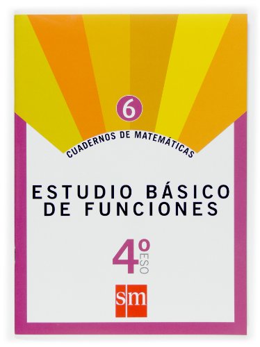 Cuadernos de matemáticas 6. 4 ESO. Estudio básico de funciones - 9788467515091
