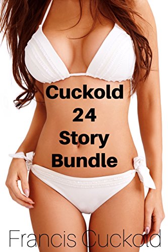 Cuckold 24 Story Bundle: Hotwife Cuckold Interracial Box Set (English Edition)