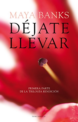 Déjate llevar: Primera Parte de la Trilogía Rendición (Romantica Erotica)