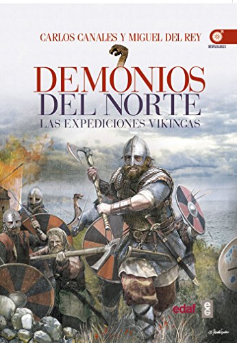 DEMONIOS DEL NORTE. LAS EXPEDICIONES VIKINGAS (Crónicas de la Historia)