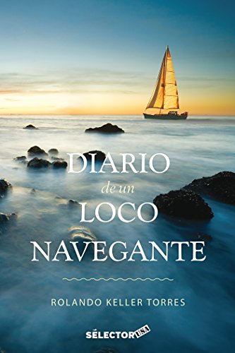 Diario de un loco navegante/ Diary of a mad sailor