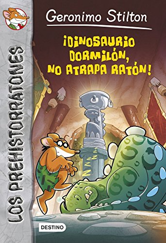 ¡Dinosaurio dormilón no atrapa ratón!: Prehistorratones 7 (Geronimo Stilton)