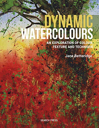 Dynamic Watercolours: An exploration of colour, texture and technique (English Edition)