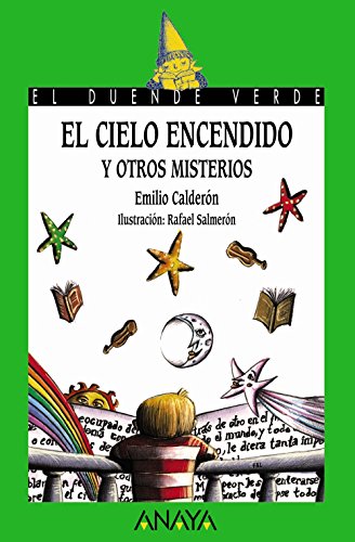 El cielo encendido y otros misterios: 137 (LITERATURA INFANTIL (6-11 años) - El Duende Verde)