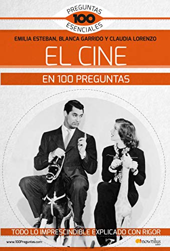 El Cine En 100 Preguntas (Ediciones Nowtilus) (100 Preguntas esenciales)