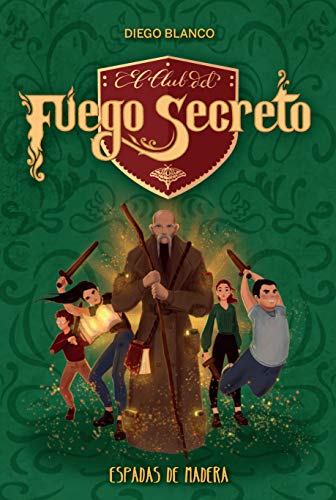 El Club Del Fuego Secreto/ 2. Espadas de madera