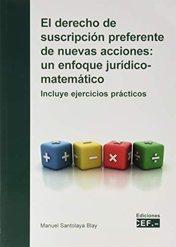 El Derecho De Suscripción Preferente de nuevas Acciones: Un Enfoque Jurídico-matemático. Incluye Ejercicios Prácticos