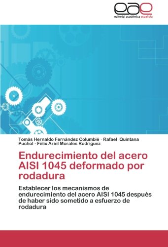 Endurecimiento del Acero Aisi 1045 Deformado Por Rodadura